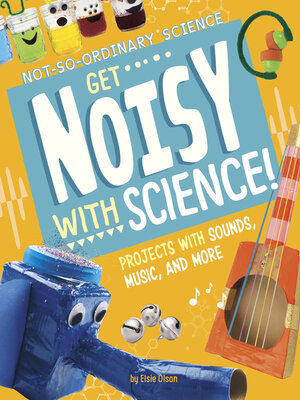cover image of Get Noisy with Science!